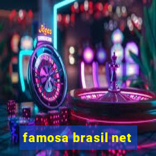 famosa brasil net